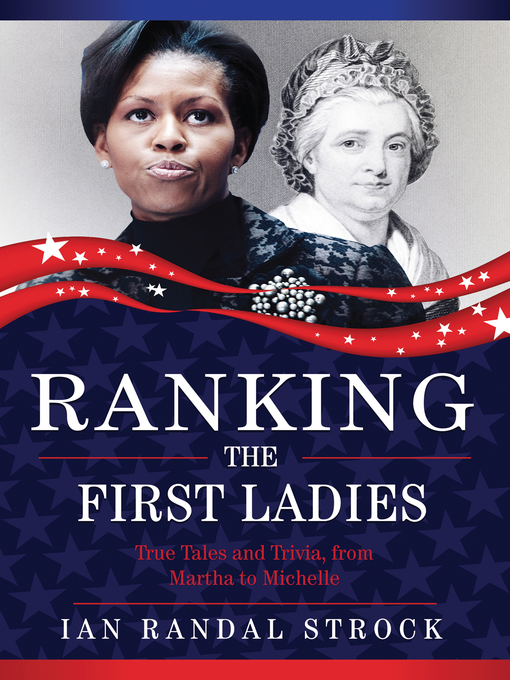 Title details for Ranking the First Ladies by Ian Randal Strock - Available
